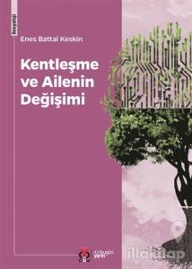 Kentleşme ve Ailenin Değişimi