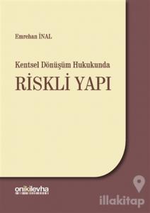 Kentsel Dönüşüm Hukukunda Riskli Yapı (Ciltli)
