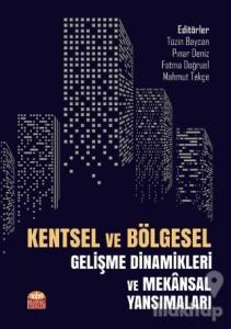 Kentsel ve Bölgesel Gelişme Dinamikleri ve Mekansal Yansımaları