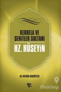 Kerbela ve Şehitler Sultanı Hz. Hüseyin