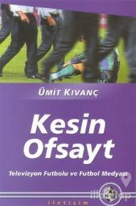 Kesin Ofsayt: Televizyon Futbolu ve Futbol Medyası