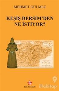 Keşiş Dersim'den Ne İstiyor?