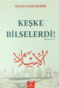 Keşke Bilselerdi!