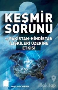 Keşmir Sorunu ve Pakistan - Hindistan İlişkileri Üzerine Etkisi