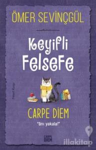 Keyifli Felsefe: Carpe Diem