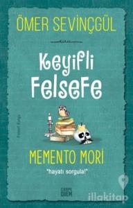Keyifli Felsefe: Memento Mori