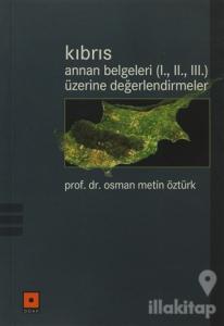 Kıbrıs Annan Belgeleri (1. 2. 3.) Üzerine Değerlendirmeler