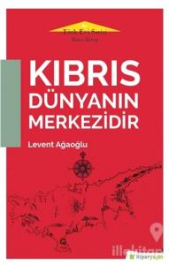 Kıbrıs Dünyanın Merkezidir - Türk Evi Serisi İkinci Kitap
