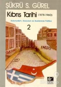 Kıbrıs Tarihi 2 (1878-1960) Kolonyalizm, Ulusçuluk ve Uluslararası Politika
