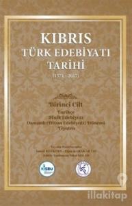 Kıbrıs Türk Edebiyatı Tarihi 1.Cilt (1571 - 2017) (Ciltli)