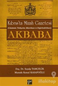 Kıbrıs'ta Mizah Gazetesi (Günümüz Türkçesine Aktarılması ve Değerlendirilmesi) Akbaba