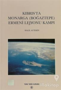 Kıbrıs'ta Monarga (Boğaztepe) Ermeni Lejyonu Kampı