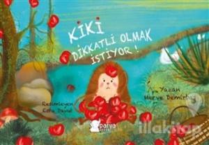 Kiki Dikkatli Olmak İstiyor!