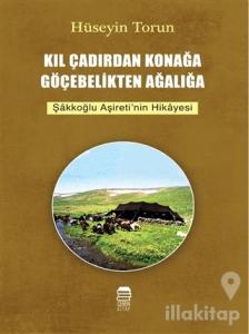 Kıl Çadırdan Konağa Göçebelikten Ağalığa
