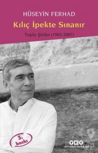 Kılıç İpekte Sınanır Toplu Şiirler 1982 - 2000