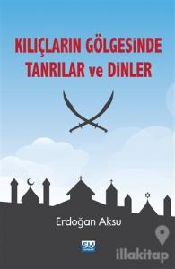 Kılıçların Gölgesinde Tanrılar ve Dinler