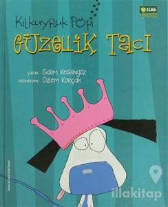 Kılkuyruk Popi Güzellik Tacı (Ciltli)