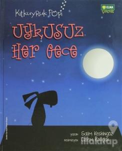 Kılkuyruk Popi Uykusuz Her Gece (Ciltli)