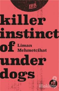 Killer İnstinct Of Underdogs