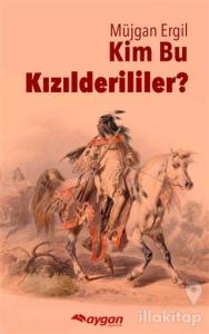 Kim Bu Kızılderililer?