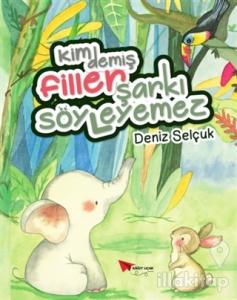 Kim Demiş Filler Şarkı Söyleyemez