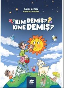 Kim Demiş Kime Demiş?