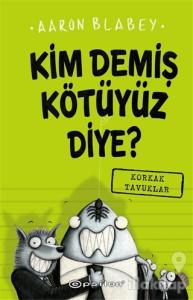 Kim Demiş Kötüyüz Diye? (Ciltli)