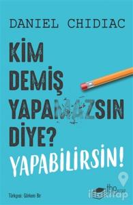 Kim Demiş Yapamazsın Diye? Yapabilirsin!