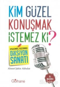 Kim Güzel Konuşmak İstemez Ki?