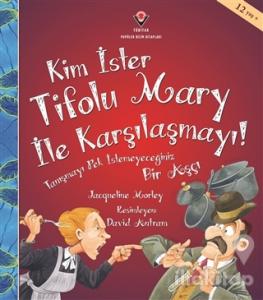 Kim İster Tifolu Mary ile Karşılaşmayı!