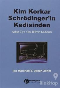 Kim Korkar Schrödinger'in Kedisinden