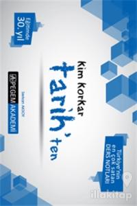 Kim Korkar Tarih'ten