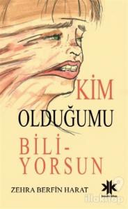Kim Olduğumu Biliyorsun