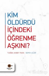 Kim Öldürdü İçindeki Öğrenme Aşkını?