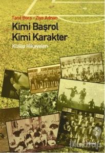Kimi Başrol Kimi Karakter