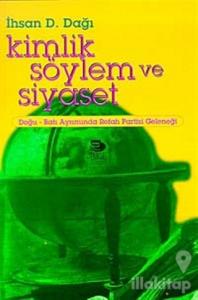 Kimlik Söylem ve Siyaset Doğu-Batı Ayrımında Refah Partisi Geleneği