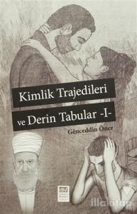 Kimlik Trajedileri ve Derin Tabuları 1
