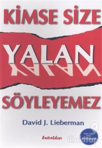 Kimse Size Yalan Söyleyemez