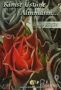 Kimse Üstüne Alınmasın...