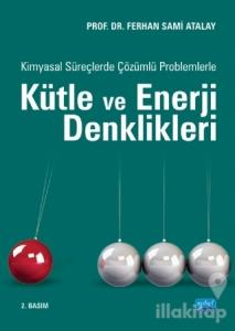 Kimyasal Süreçlerde Çözümlü Problemlerle Kütle ve Enerji Denklikleri