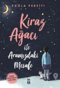 Kiraz Ağacı ile Aramızdaki Mesafe (Ciltli)