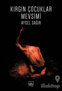 Kırgın Çocuklar Mevsimi