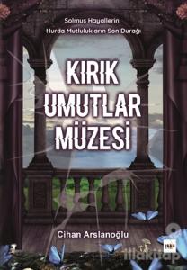 Kırık Umutlar Müzesi