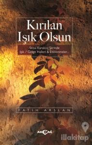 Kırılan Işık Olsun