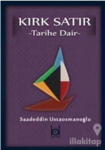 Kırk Satır - Tarihe Dair
