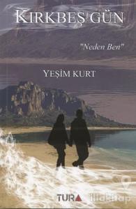 Kırkbeş Gün "Neden Ben" (Ciltli)