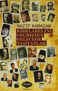 Kırklareli'ni Geçmişten Geleceğe Taşıyanlar