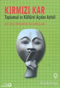 Kırmızı Kar: Toplumsal ve Kültürel Açıdan Ayhali