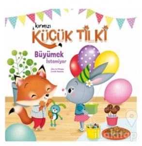 Kırmızı Küçük Tilki - Büyümek İstemiyor