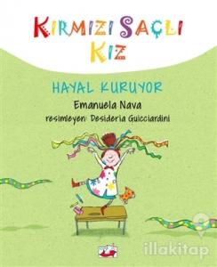 Kırmızı Saçlı Kız Hayal Kuruyor (Ciltli)